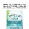 [Download Now] Updates in Vestibular Rehab: Clinical Practice Guidelines for Vestibular Hypofunction - Colleen Sleik