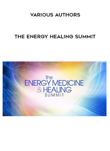 VARIOUS AUTHORS – The Energy Healing Summit