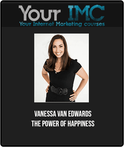 [Download Now] Vanessa Van Edwards - The Power of Happiness