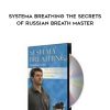 Vaslliev Vladimir – Systema Breathing The Secrets Of Russian Breath Master