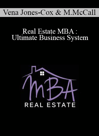 Vena Jones-Cox & Missy McCall - Real Estate MBA : Ultimate Business System