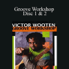 Victor Wooten - Groove Workshop Disc 1 & 2