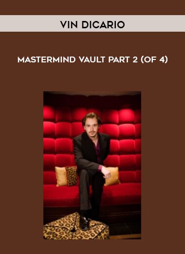 Vin DiCario – Mastermind Vault – Part 2 (of 4)