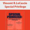 Vincent R.LoCascio – Special Privilege