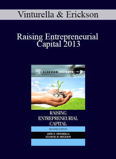 Vinturella & Erickson - Raising Entrepreneurial Capital 2013