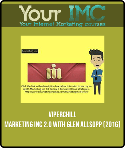 ViperChill - Marketing Inc 2.0 with Glen Allsopp (2016)