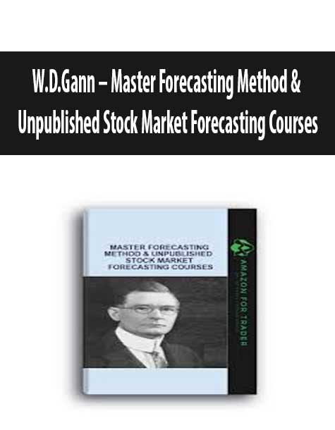 W.D.Gann – Master Forecasting Method & Unpublished Stock Market Forecasting Courses