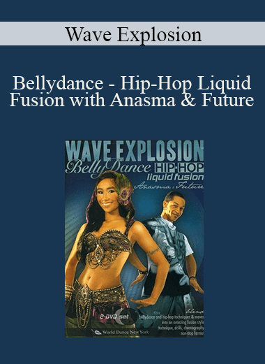 Wave Explosion - Bellydance - Hip-Hop Liquid Fusion with Anasma & Future