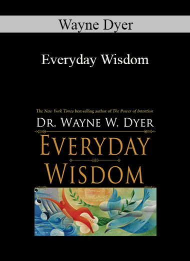 Wayne Dyer - Everyday Wisdom