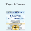 Wayne Dyer - Il Segreto dell'Intenzione