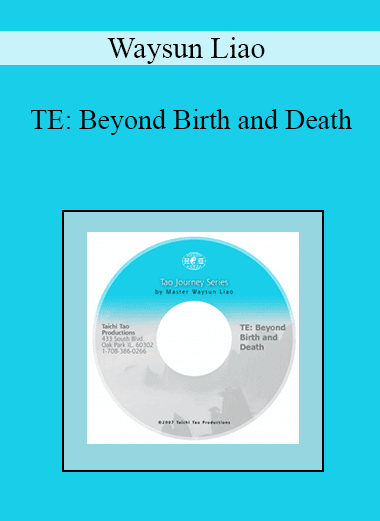 Waysun Liao - TE: Beyond Birth and Death