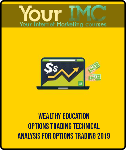 [Download Now] Wealthy Education – Options Trading Technical Analysis For Options Trading 2019