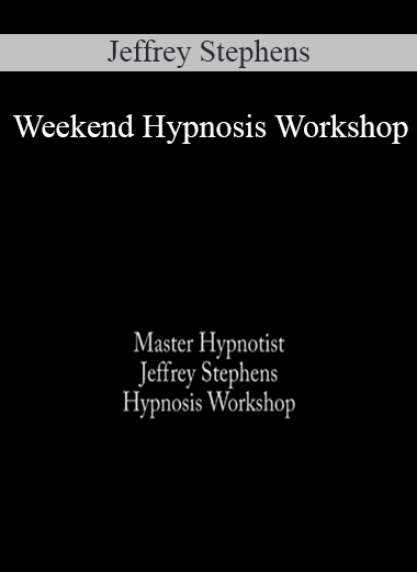 Weekend Hypnosis Workshop - Jeffrey Stephens