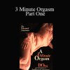 Welcomed Consensus - 3 Minute Orgasm - Part One