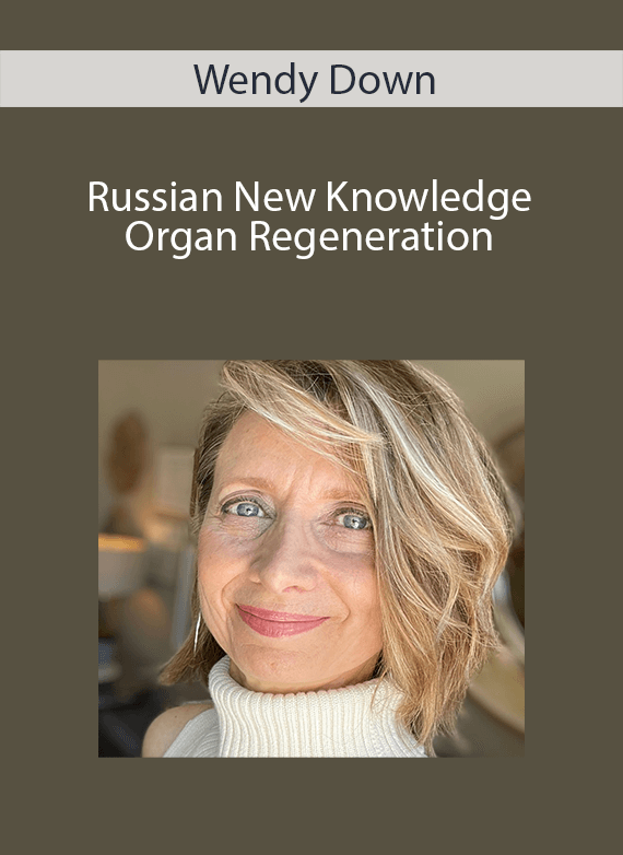 Wendy Down - Russian New Knowledge Organ Regeneration