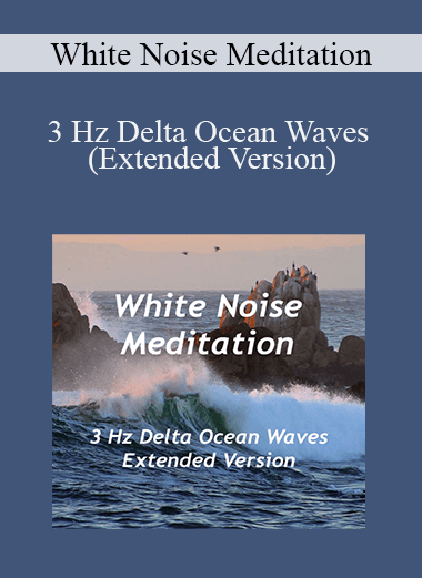 White Noise Meditation - 3 Hz Delta Ocean Waves (Extended Version)