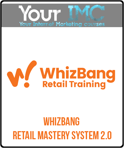 [Download Now] Whizbang - Retail Mastery System 2.0