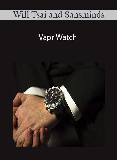 Will Tsai and Sansminds - Vapr Watch