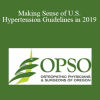 William Elliott - Making Sense of U.S. Hypertension Guidelines in 2019