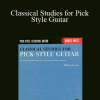 William Leavitt Berklee Press - Classical Studies for Pick Style Guitar