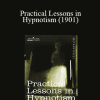 William Wesley Cook - Practical Lessons in Hypnotism (1901)