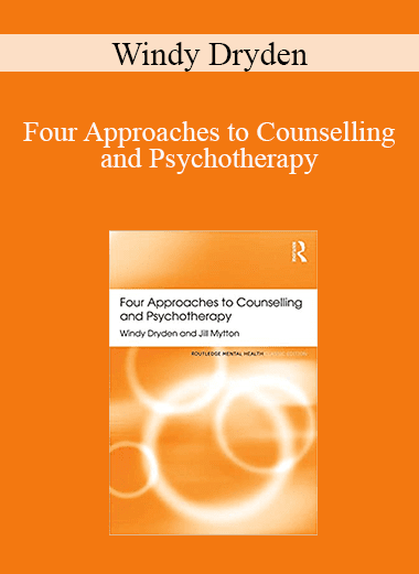 Windy Dryden - Four Approaches to Counselling and Psychotherapy