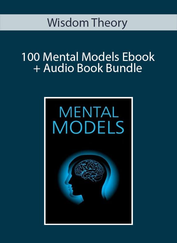 Wisdom Theory - 100 Mental Models Ebook + Audio Book Bundle