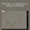 [Download Now] Wolfe Wave for ThinkorSwim Indicator TOS Script