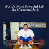 World Class Coaching - World's Most Powerful Lift - the Clean and Jerk