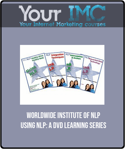 Worldwide Institute of NLP - Using NLP: A DVD Learning Series