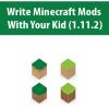 Write Minecraft Mods With Your Kid (1.11.2)