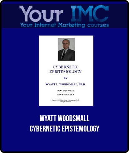 [Download Now] Wyatt Woodsmall - Cybernetic Epistemology