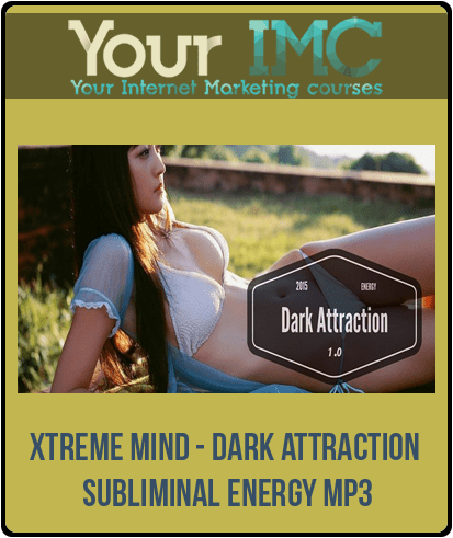 [Download Now] Xtreme Mind - Dark Attraction Subliminal Energy Mp3