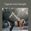 Yoga Journal - Yoga for Core Strength