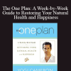 Yogi Cameron Alborzian - The One Plan: A Week-by-Week Guide to Restoring Your Natural Health and Happiness