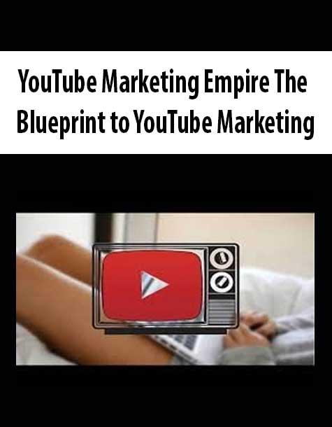 YouTube Marketing Empire The Blueprint to YouTube Marketing