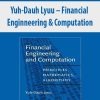 Yuh-Dauh Lyuu – Financial Enginneering & Computation