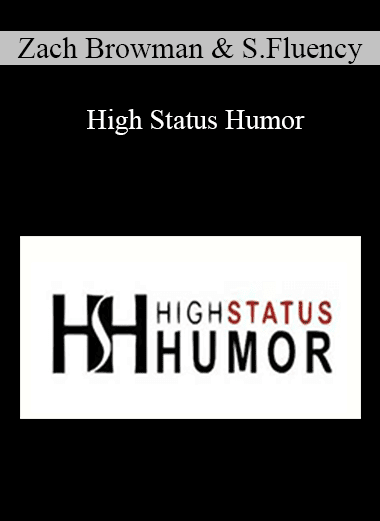 Zach Browman & Social Fluency - High Status Humor