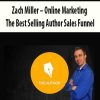 [Download Now] Zach Miller – Online Marketing: The Best Selling Author Sales Funnel