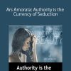 Zan Perrion – Ars Amorata: Authority is the Currency of Seduction