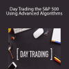 Zap Seminar - Day Trading the S&P 500 Using Advanced Algorithms