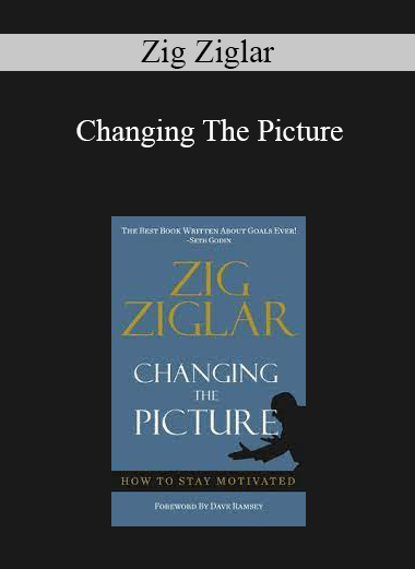 Zig Ziglar - Changing The Picture