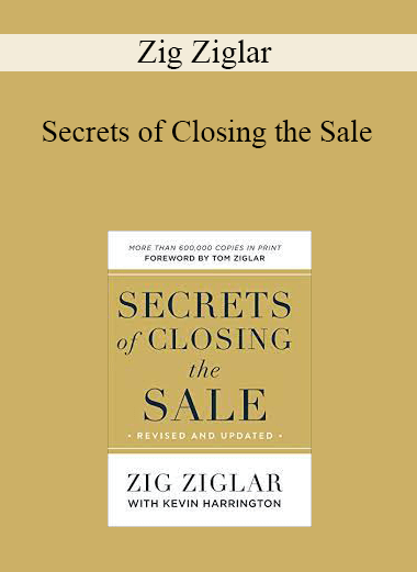 Zig Ziglar - Secrets of Closing the Sale