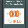 [Download Now] Vanessa Van Edwards - Ziva Mind Meditation