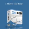 Zone Trader – 5 Minute Time Frame