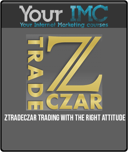 Ztradeczar – Trading With The Right Attitude