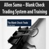 Allen Sama – Blank Check Trading System and Training