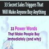 33 Secret Sales Triggers That Will Make Anyone Buy Anything