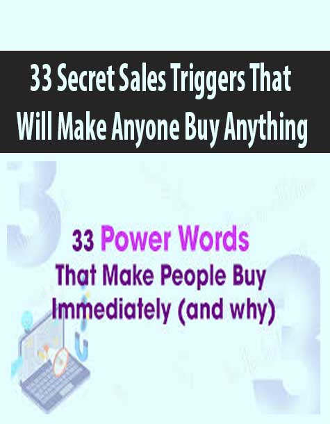 33 Secret Sales Triggers That Will Make Anyone Buy Anything