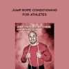 Ross Enamait – Jump Rope Conditioning for Athletes